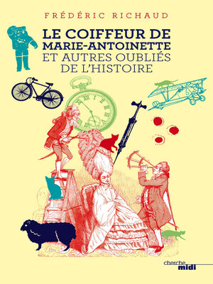 cover image of Le Coiffeur de Marie-Antoinette et autres oubliés de l'Histoire